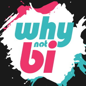 Why Not Bi